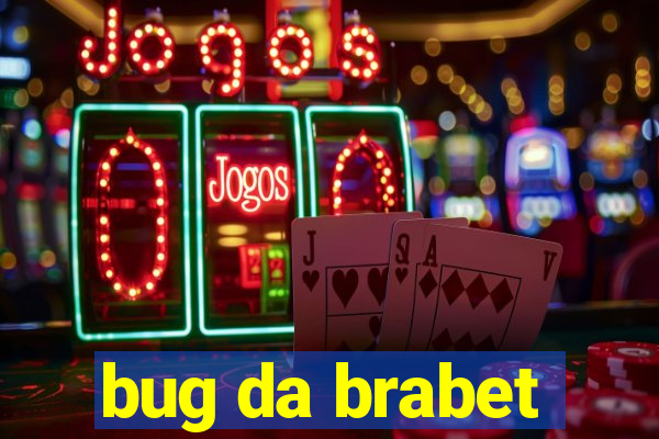 bug da brabet